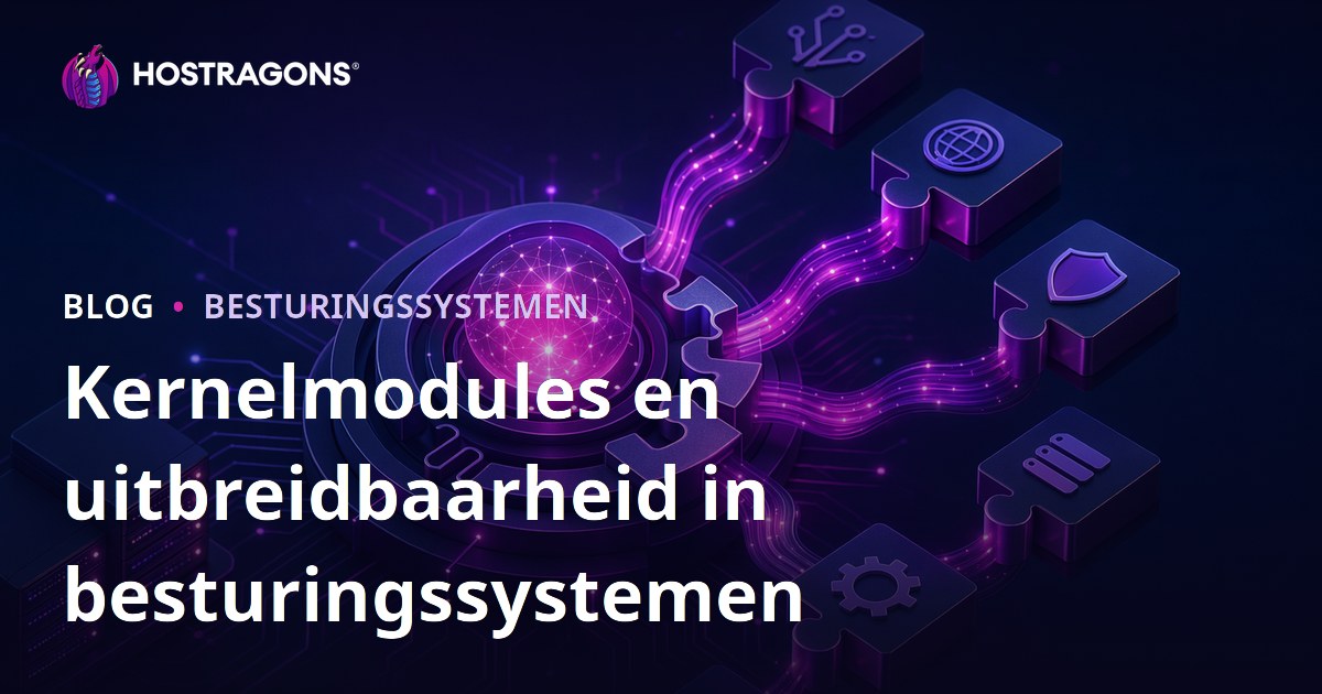 Kernelmodules en uitbreidbaarheid in besturingssystemen