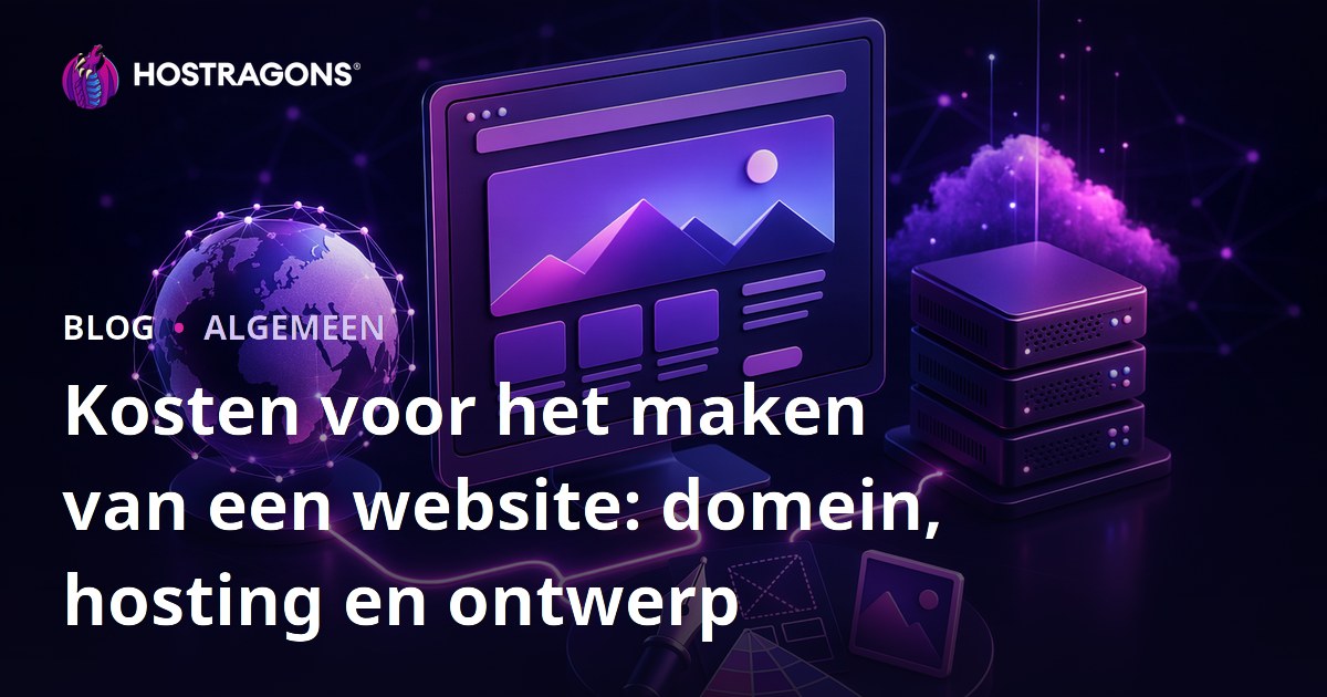 Kosten voor het maken van een website: domein, hosting en ontwerp