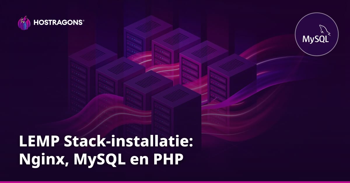 LEMP Stack-installatie: Nginx, MySQL en PHP