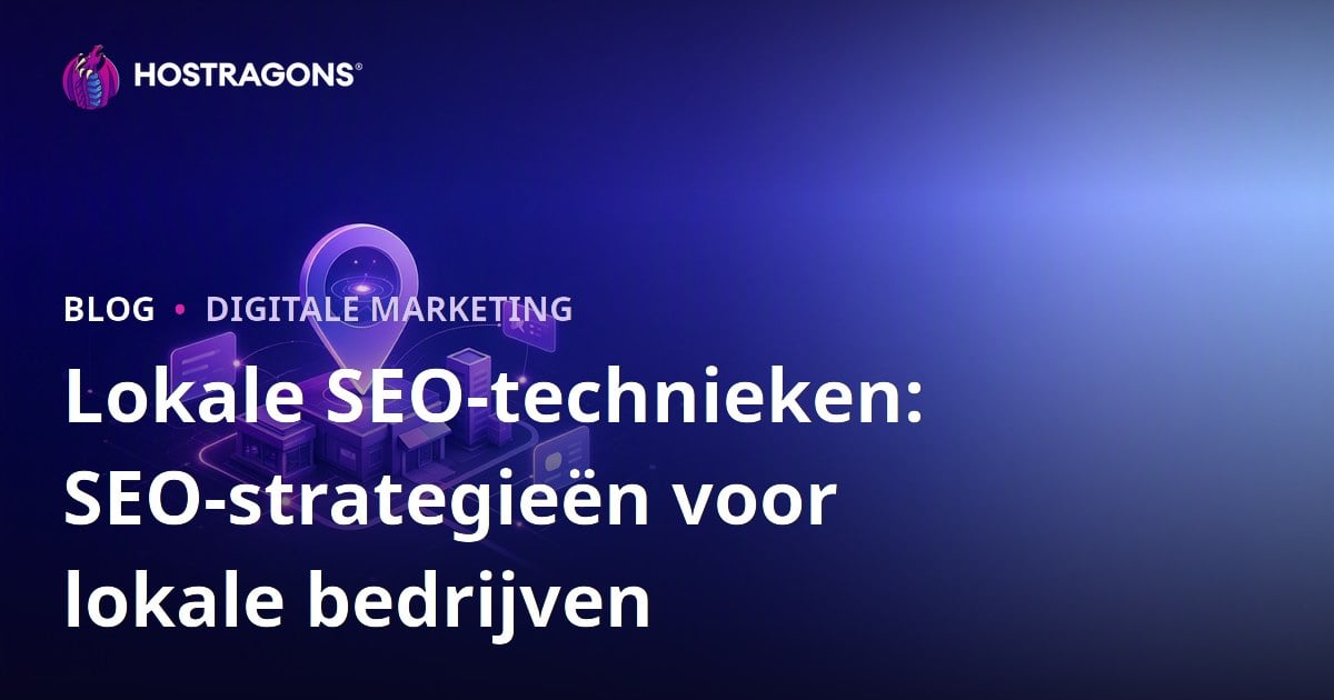 Lokale SEO-technieken: SEO-strategieën voor lokale bedrijven