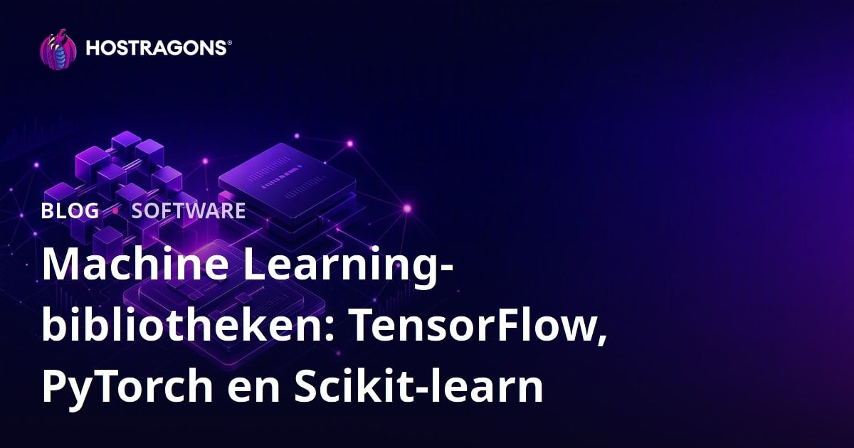 Machine Learning-bibliotheken: TensorFlow, PyTorch en Scikit-learn