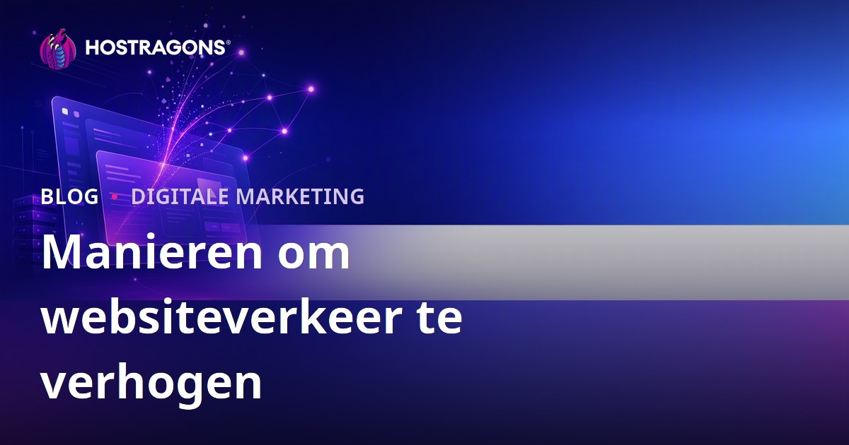Meer bezoekers naar je website: zo vergroot je organisch verkeer duurzaam