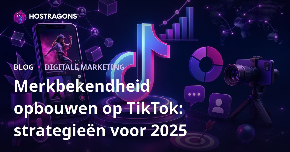 Merkbekendheid opbouwen op TikTok: strategieën voor 2025