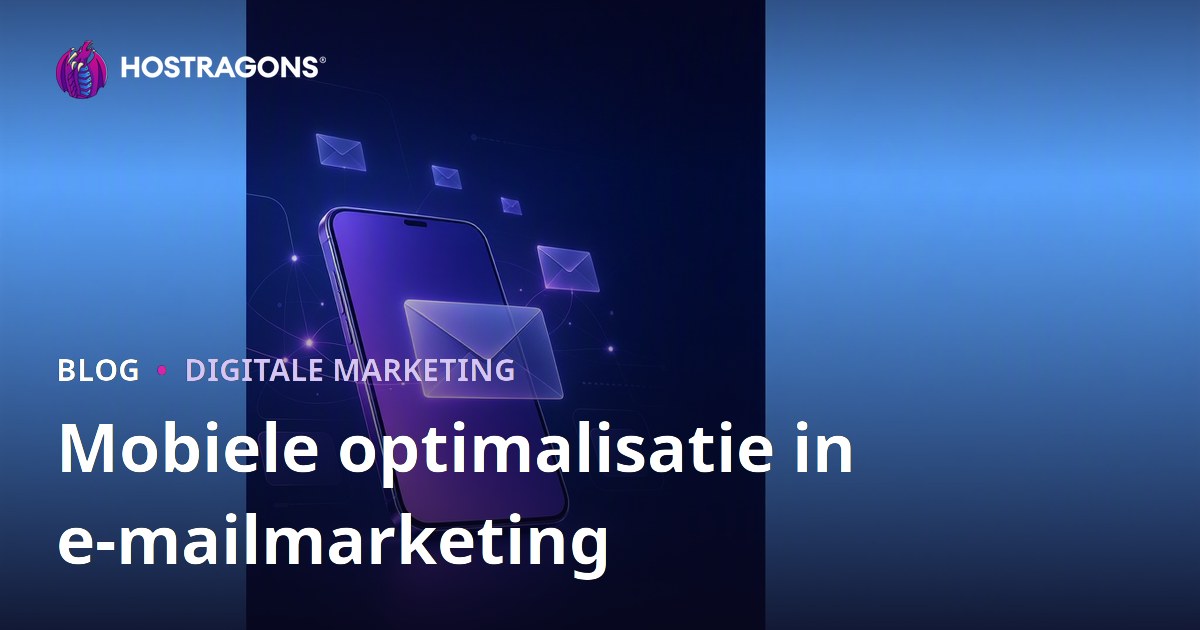 Mobiele optimalisatie in e-mailmarketing