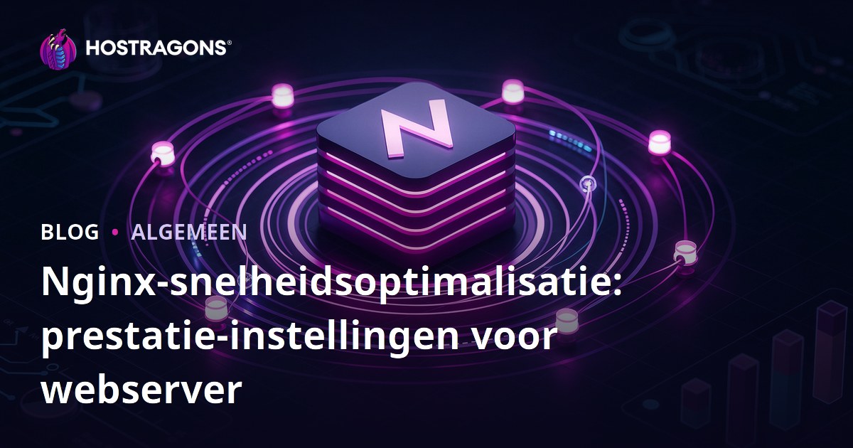 Nginx-snelheidsoptimalisatie: prestatie-instellingen voor webserver