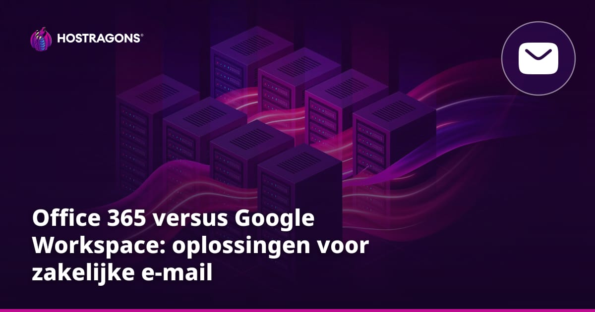 Office 365 versus Google Workspace: oplossingen voor zakelijke e-mail