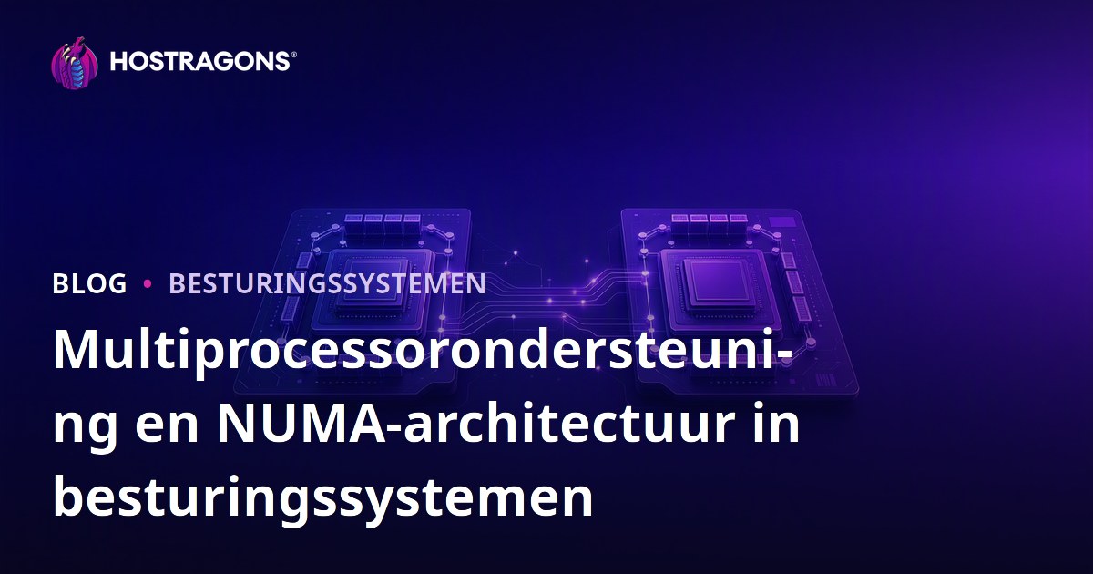 Multiprocessorondersteuning en NUMA-architectuur in besturingssystemen