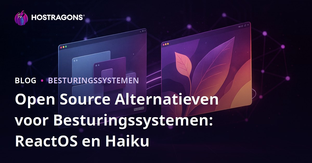 Open Source Alternatieven voor Besturingssystemen: ReactOS en Haiku