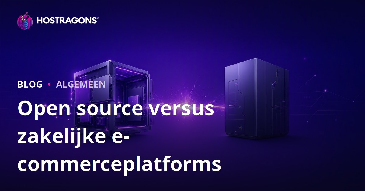 Open source versus zakelijke e-commerceplatforms