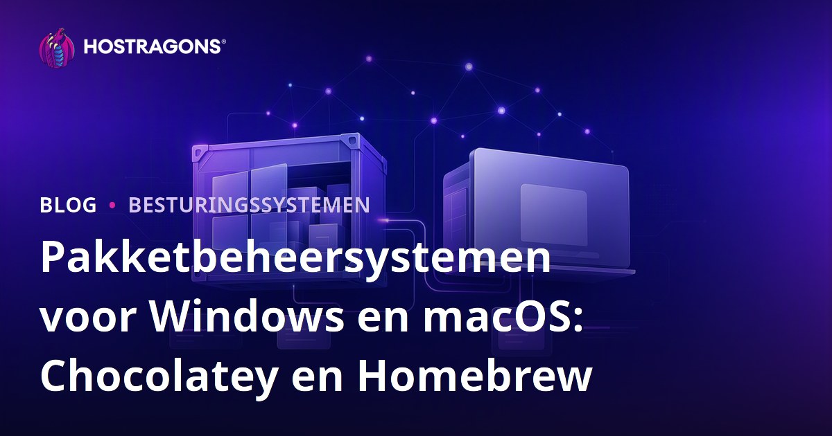 Pakketbeheersystemen voor Windows en macOS: Chocolatey en Homebrew