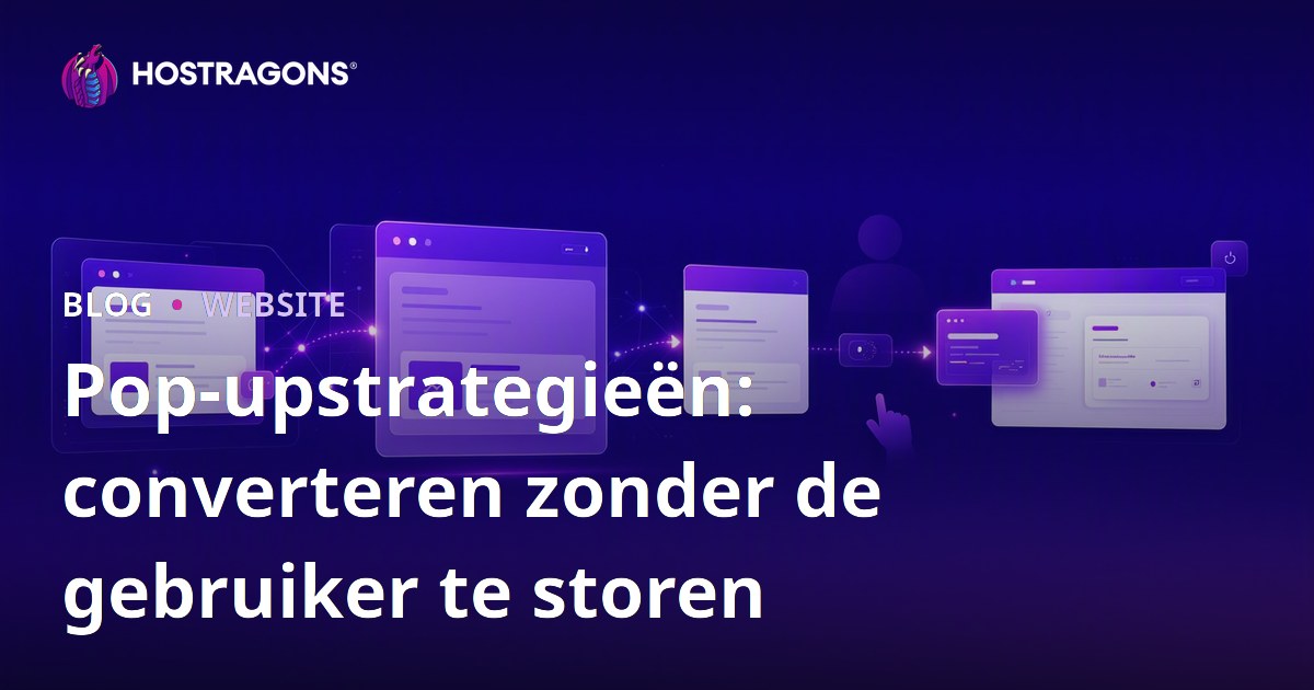 Pop-upstrategieën: converteren zonder de gebruiker te storen