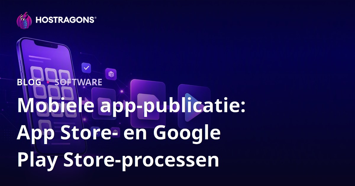 Mobiele app-publicatie: App Store- en Google Play Store-processen