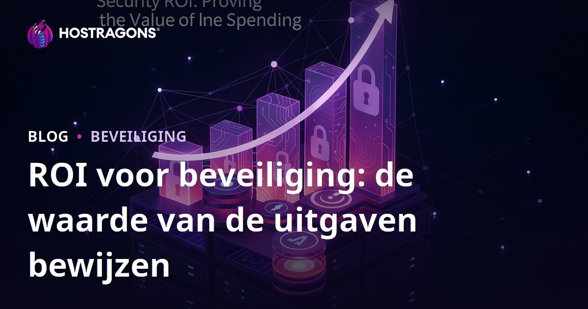 ROI voor beveiliging: de waarde van de uitgaven bewijzen