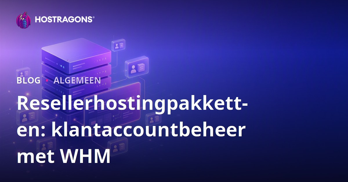 Resellerhostingpakketten: klantaccountbeheer met WHM