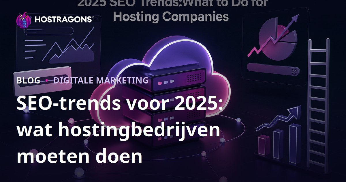 SEO-trends voor 2025: wat hostingbedrijven moeten doen