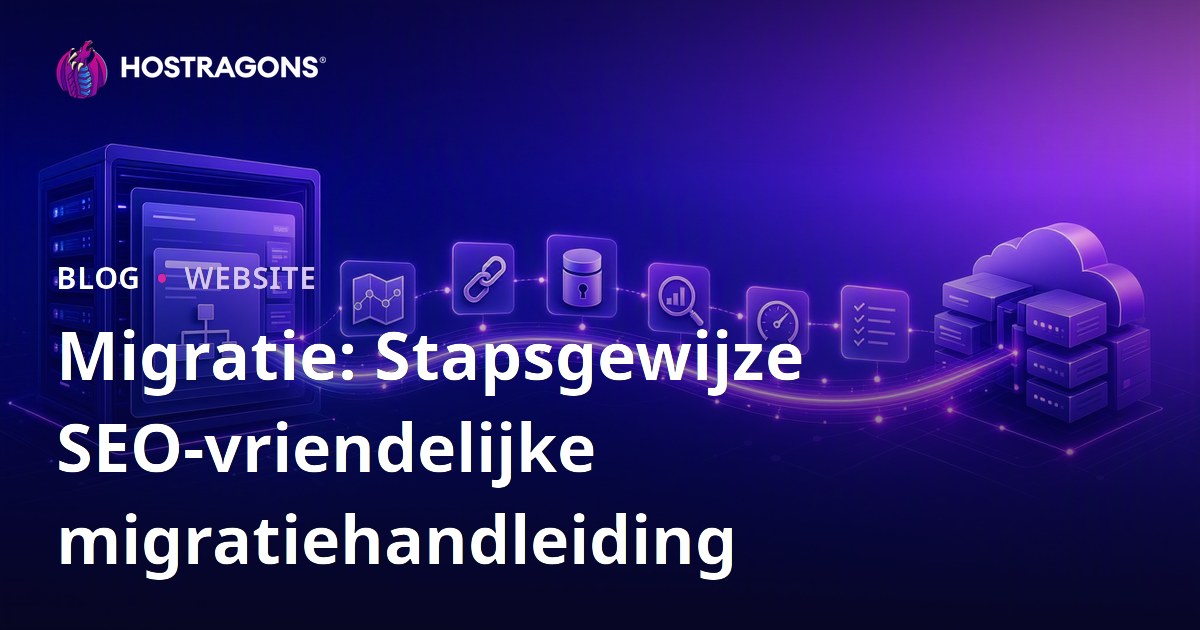Migratie: Stapsgewijze SEO-vriendelijke migratiehandleiding