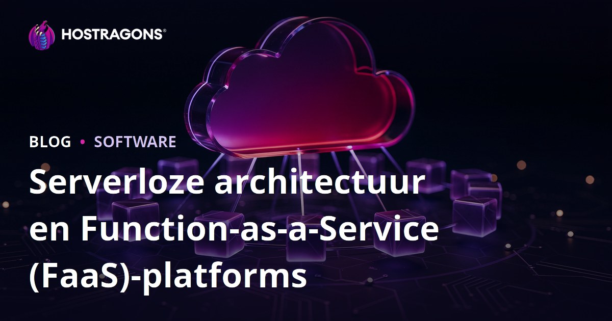 Serverloze architectuur en Function-as-a-Service (FaaS)-platforms