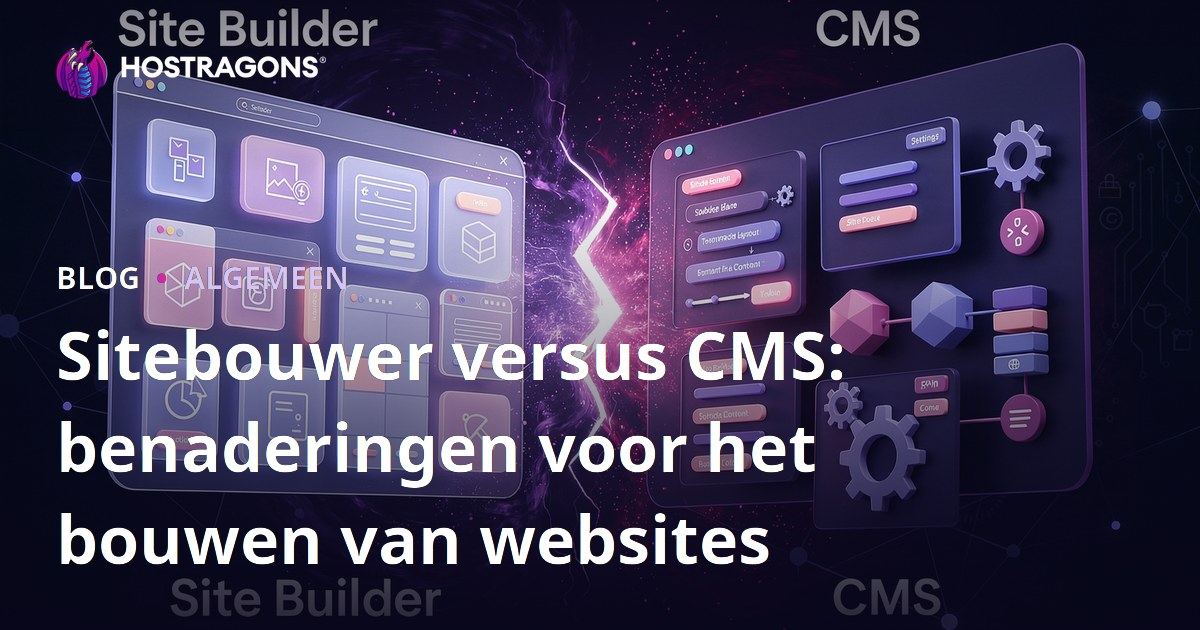 Sitebouwer versus CMS: benaderingen voor het bouwen van websites