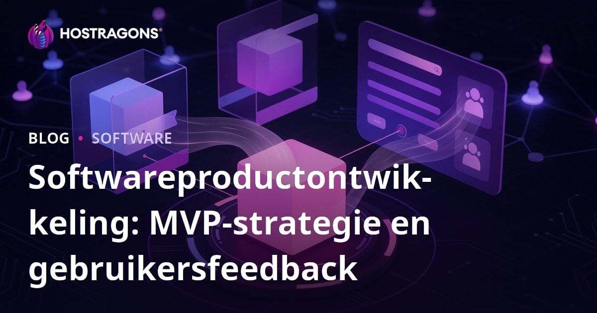 Softwareproductontwikkeling: MVP-strategie en gebruikersfeedback