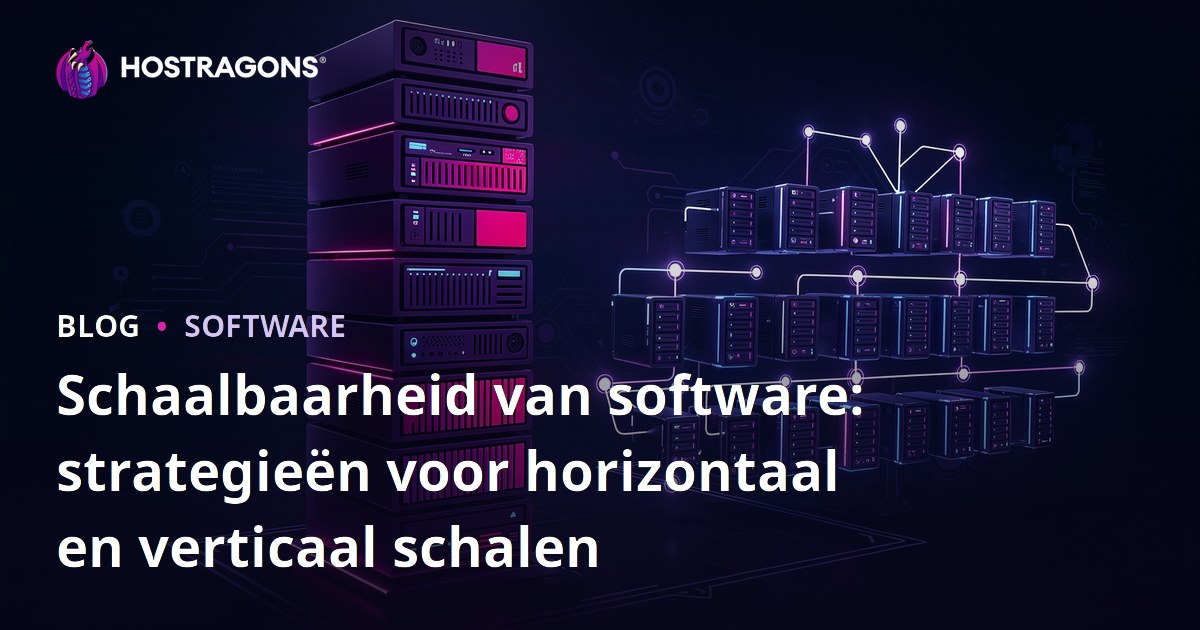 Schaalbaarheid van software: strategieën voor horizontaal en verticaal schalen