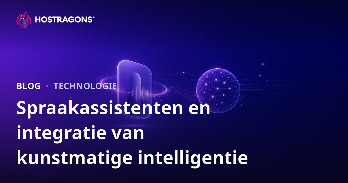 Spraakassistenten en integratie van kunstmatige intelligentie