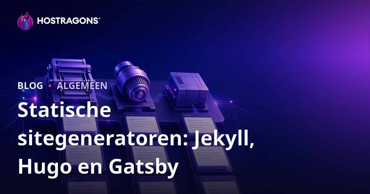 Statische sitegeneratoren: Jekyll, Hugo en Gatsby
