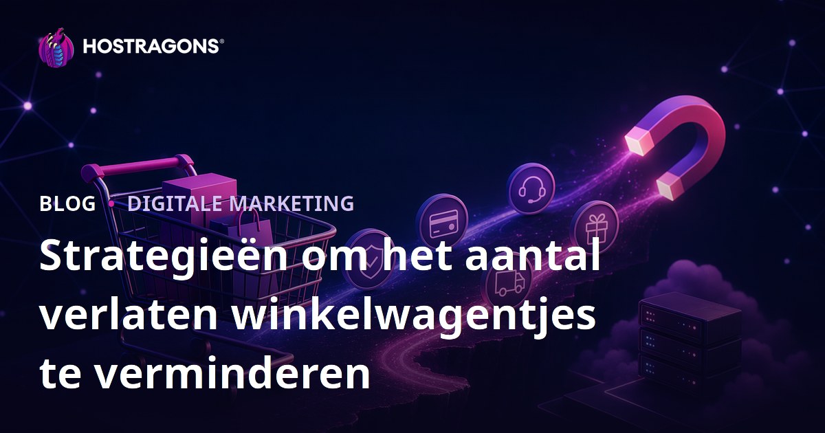 Strategieën om het aantal verlaten winkelwagentjes te verminderen