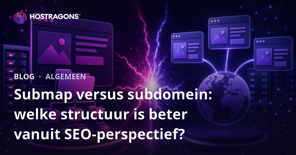 Submap versus subdomein: welke structuur is beter vanuit SEO-perspectief?