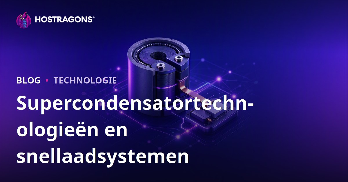 Supercondensatortechnologieën en snellaadsystemen