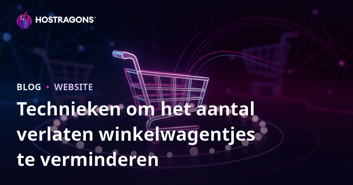 Technieken om het aantal verlaten winkelwagentjes te verminderen