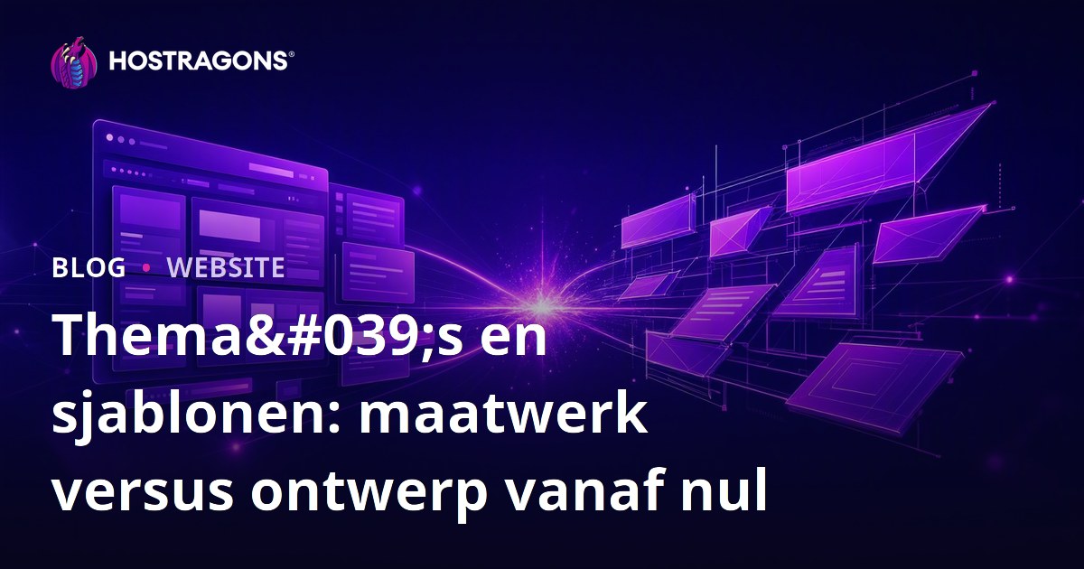Thema's en sjablonen: maatwerk versus ontwerp vanaf nul
