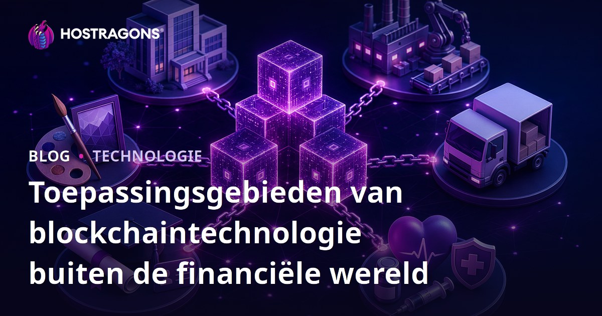 Toepassingsgebieden van blockchaintechnologie buiten de financiële wereld