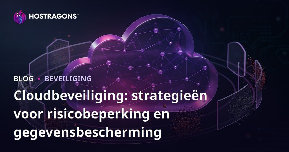Cloudbeveiliging: strategieën voor risicobeperking en gegevensbescherming
