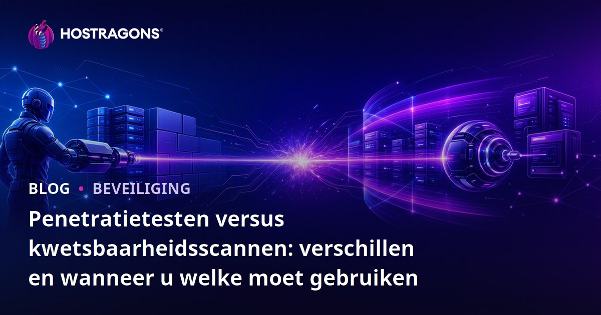 Penetratietesten versus kwetsbaarheidsscannen: verschillen en wanneer u welke moet gebruiken