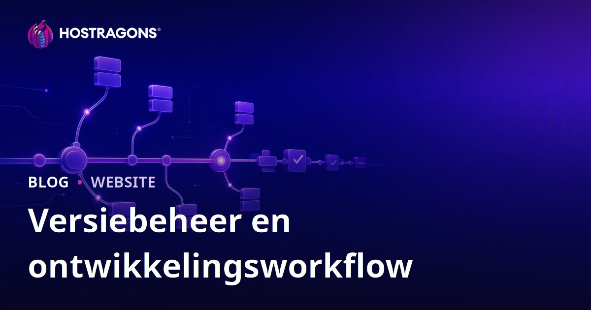 Versiebeheer en ontwikkelingsworkflow