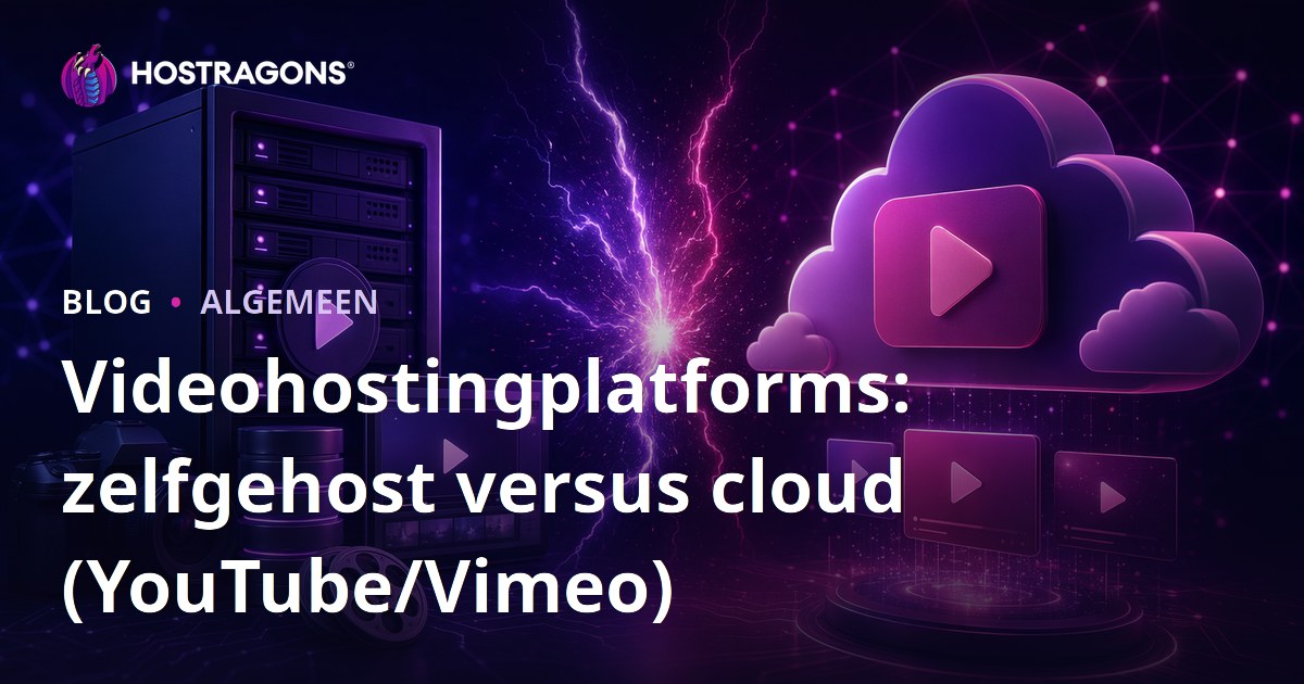 Videohostingplatforms: zelfgehost versus cloud (YouTube/Vimeo)