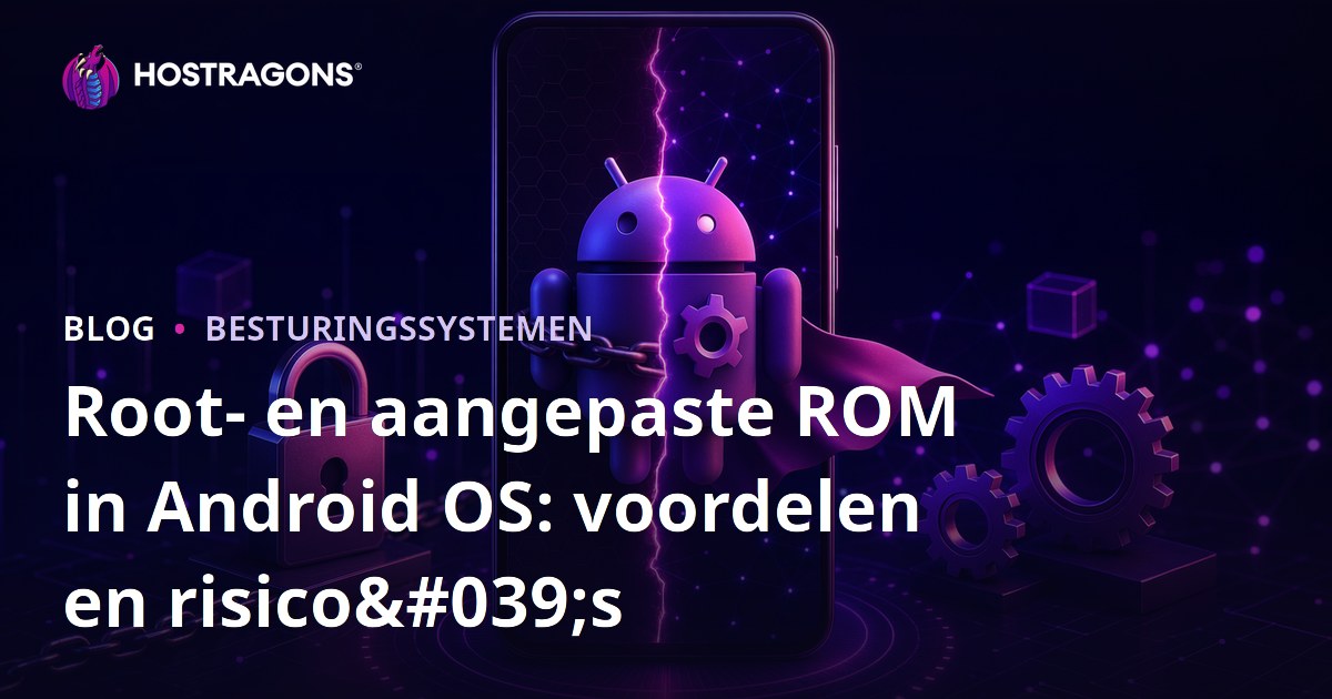 Root- en aangepaste ROM in Android OS: voordelen en risico's