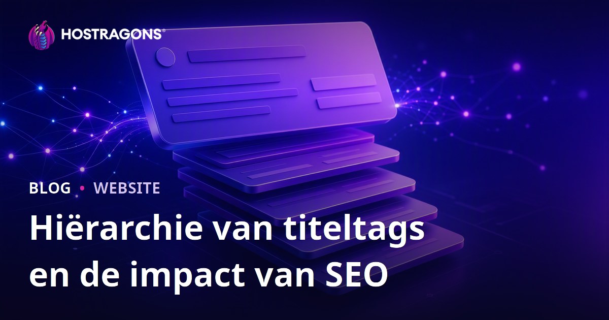 Hiërarchie van titeltags en de impact van SEO