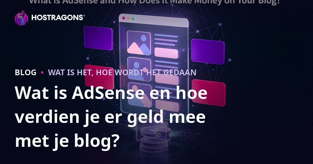 Wat is AdSense en hoe verdien je er geld mee met je blog?