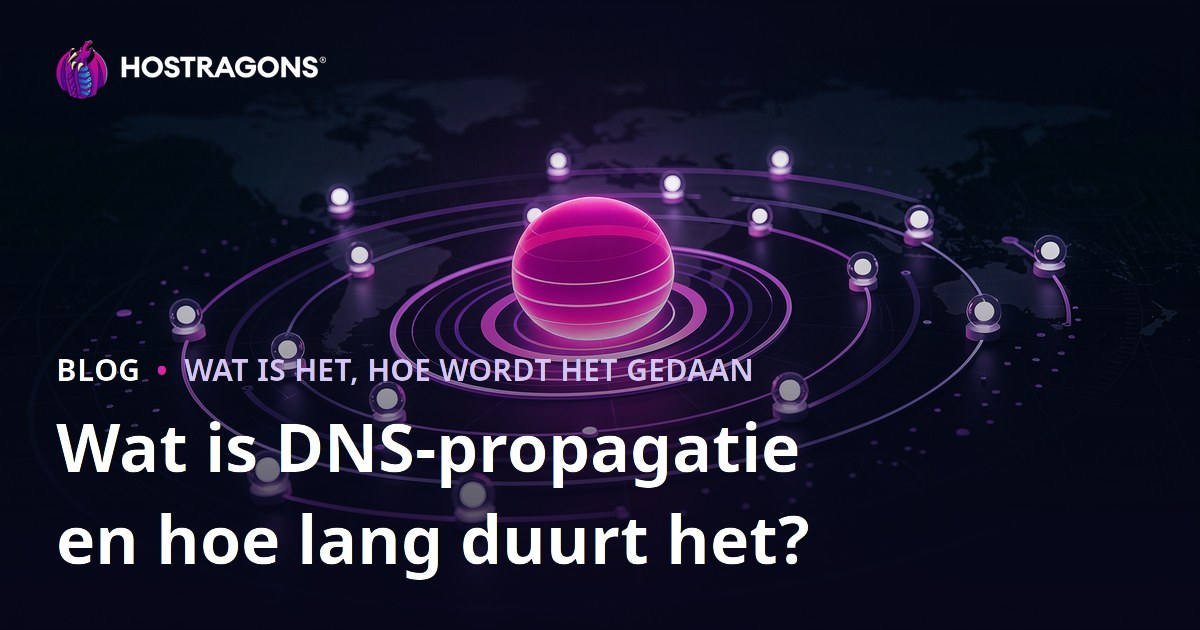 Wat is DNS-propagatie en hoe lang duurt het?