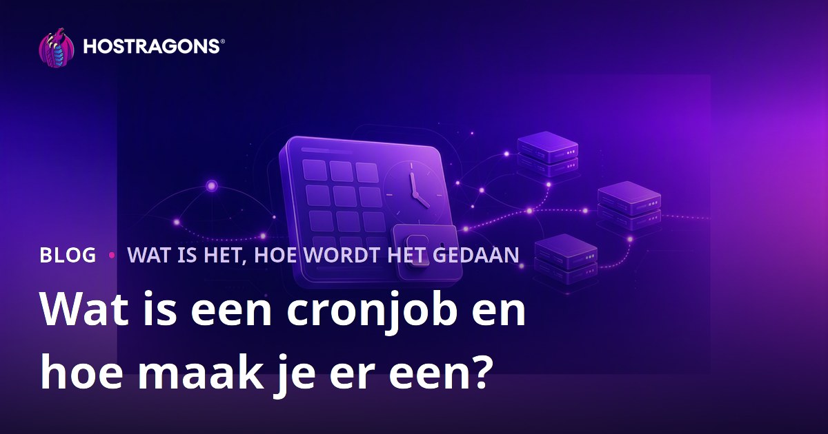 Wat is een cronjob en hoe maak je er een?