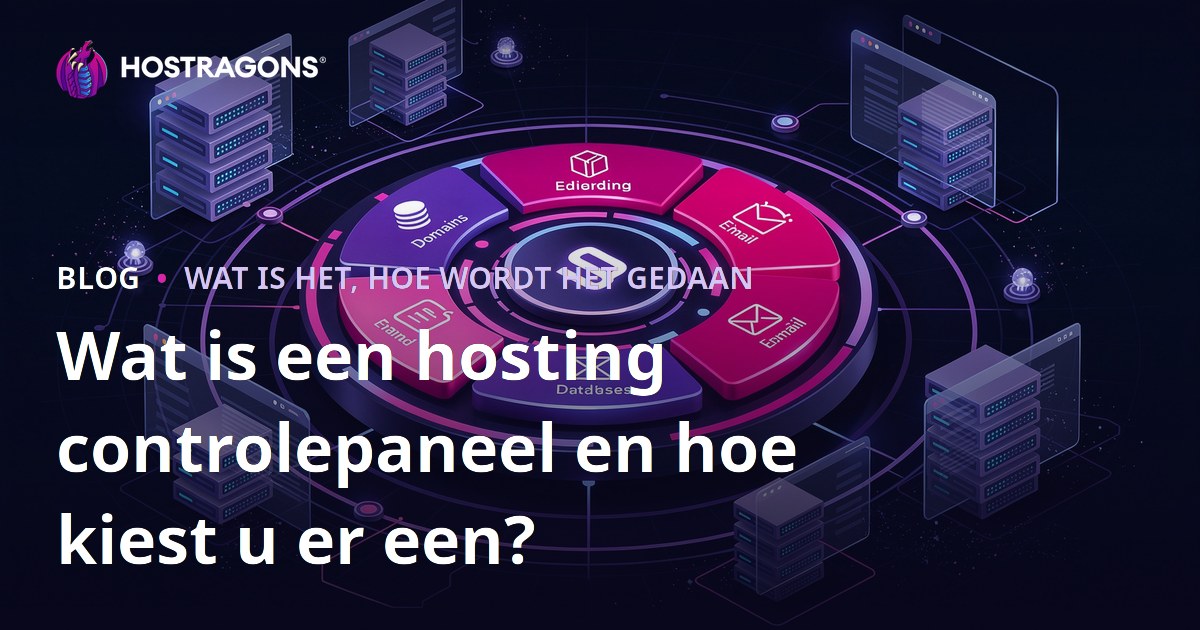Wat is een hosting controlepaneel en hoe kiest u er een?