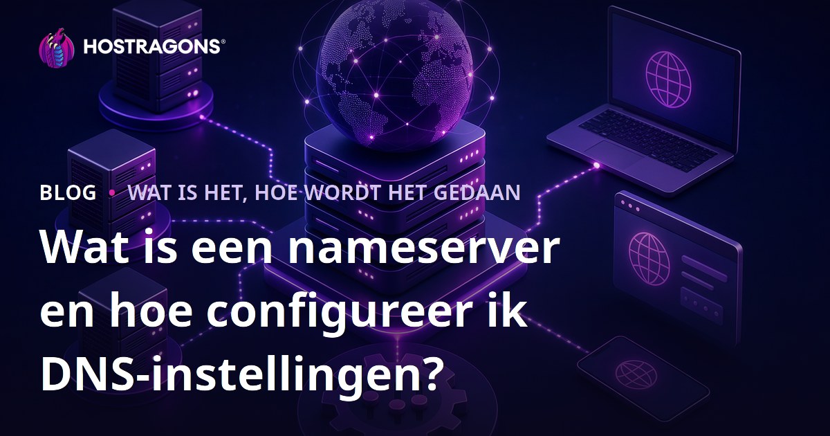 Wat is een nameserver en hoe configureer ik DNS-instellingen?