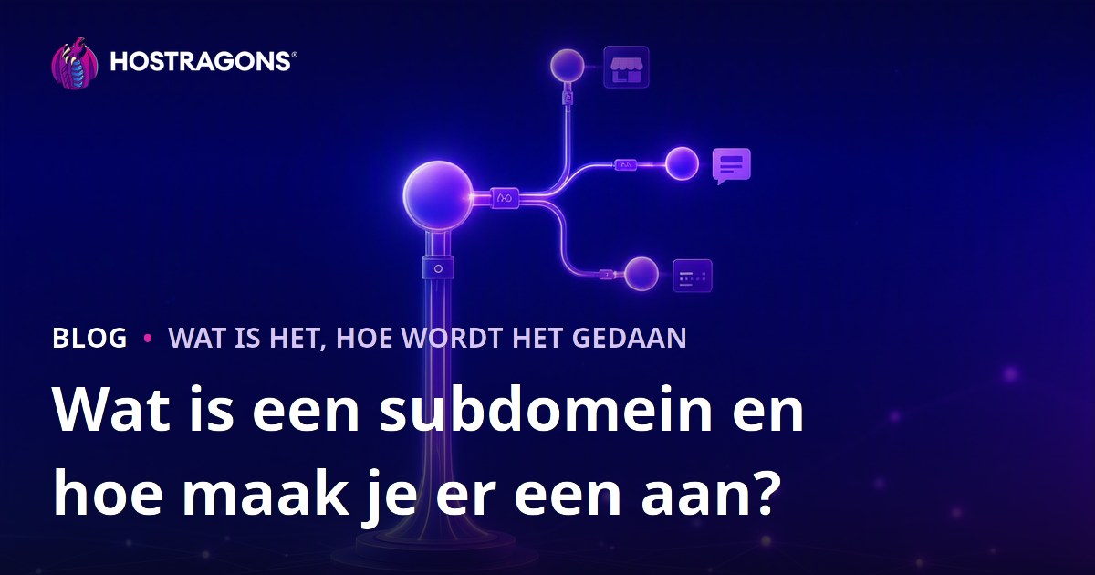Wat is een subdomein en hoe maak je er een aan?