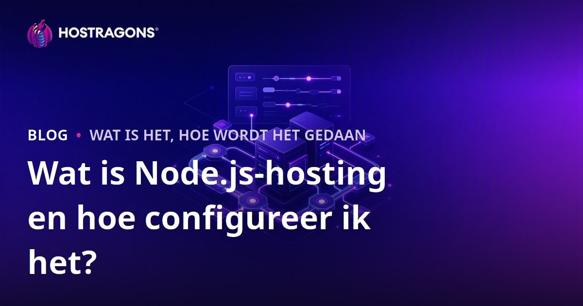 Wat is Node.js-hosting en hoe configureer ik het?