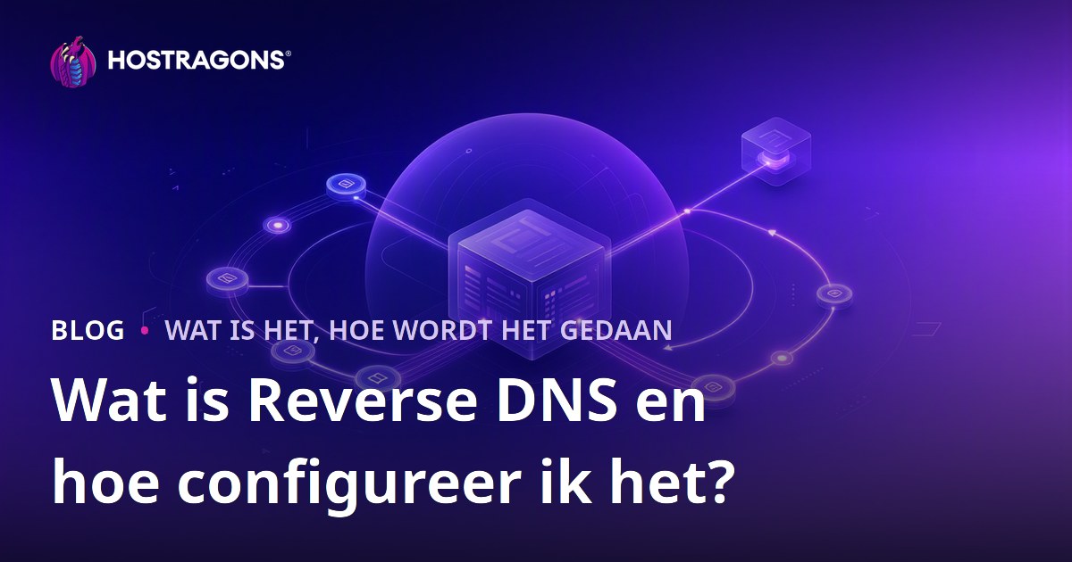 Wat is Reverse DNS en hoe configureer ik het?