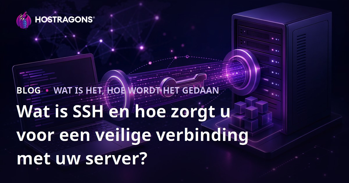 Wat is SSH en hoe zorgt u voor een veilige verbinding met uw server?