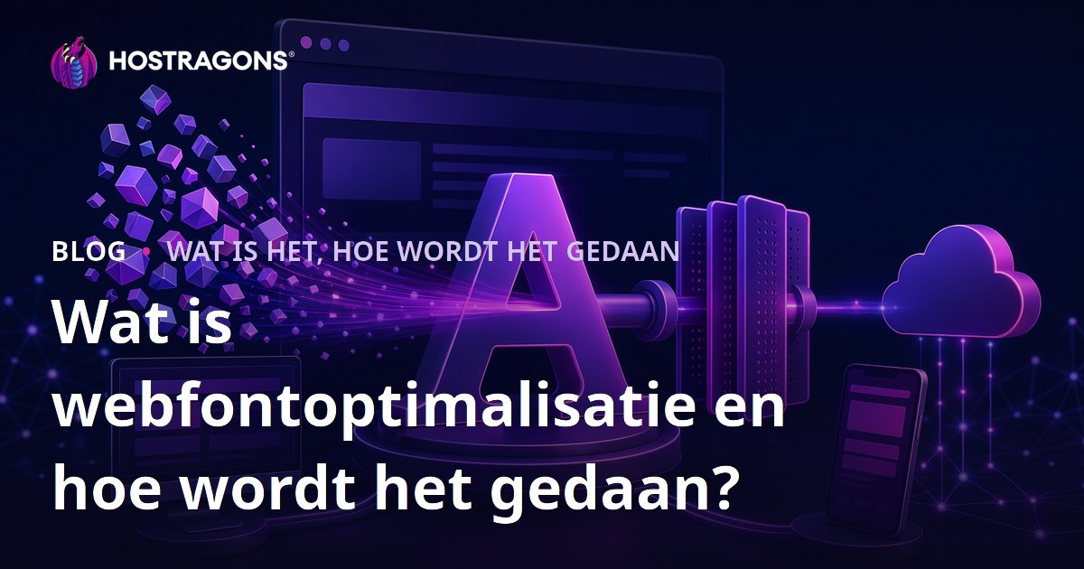 Wat is webfontoptimalisatie en hoe wordt het gedaan?