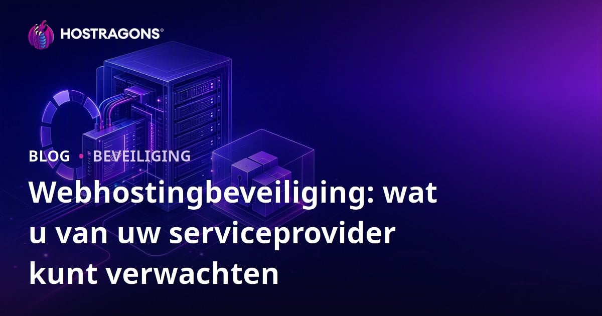 Webhostingbeveiliging: wat u van uw serviceprovider kunt verwachten