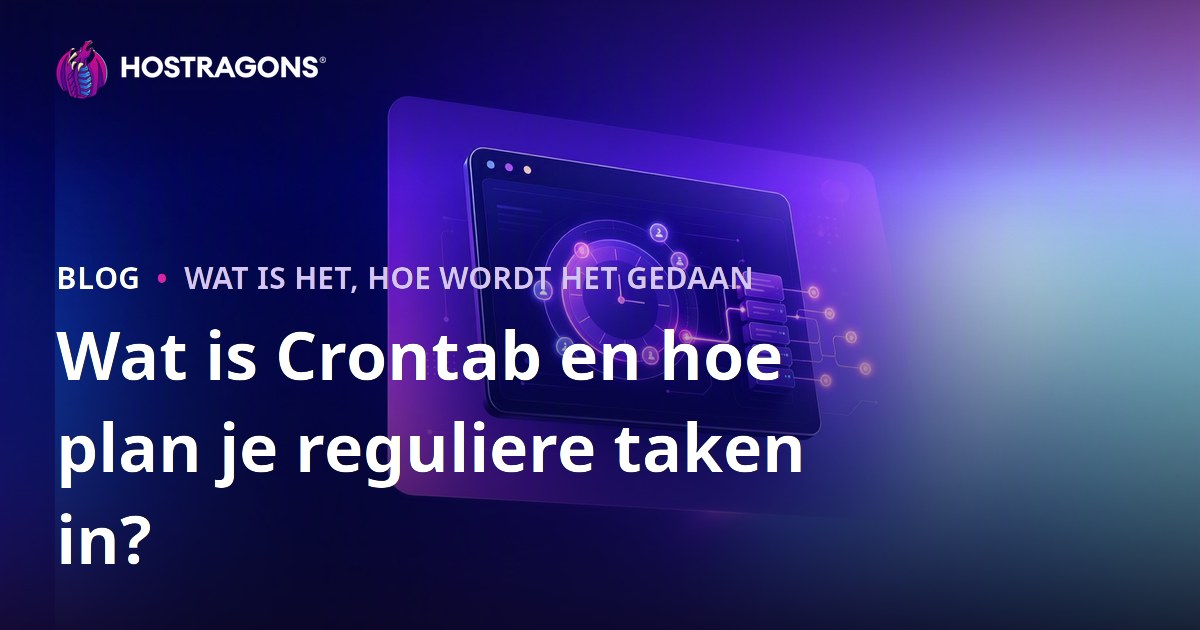 Wat is Crontab en hoe plan je reguliere taken in?